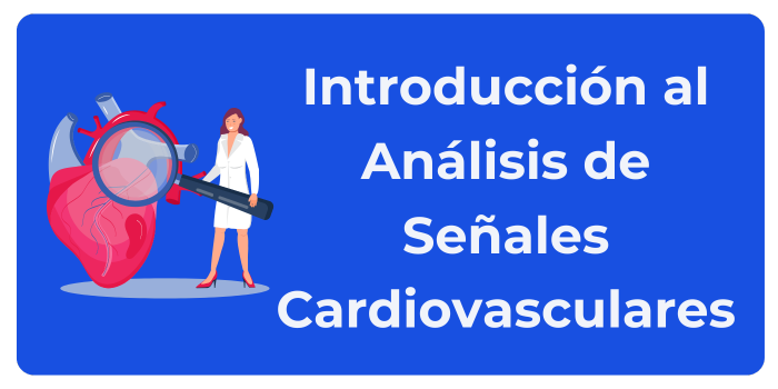 Introducción al Análisis de Señales Cardiovasculares